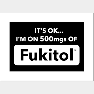 it is ok i am on 500mgs of fukitol black and white shirt dope nope Posters and Art